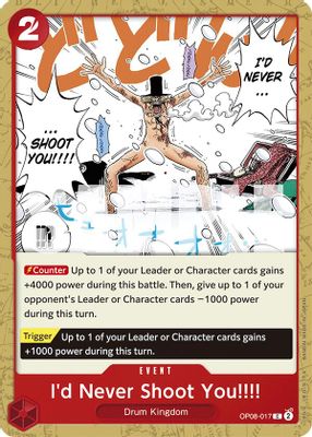I'd Never Shoot You!!!! OP08-017 card