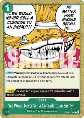 We Would Never Sell a Comrade to an Enemy!!! OP08-038 card