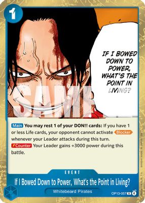 If I Bowed Down to Power, What's the Point in Living? OP13-057 card