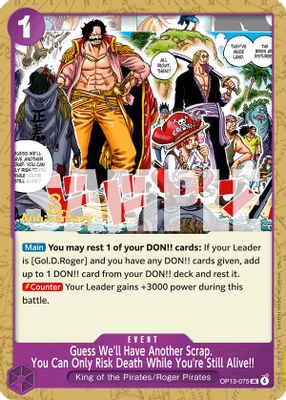 Guess We'll Have Another Scrap. You Can Only Risk Death While You're Still Alive!! OP13-075 card